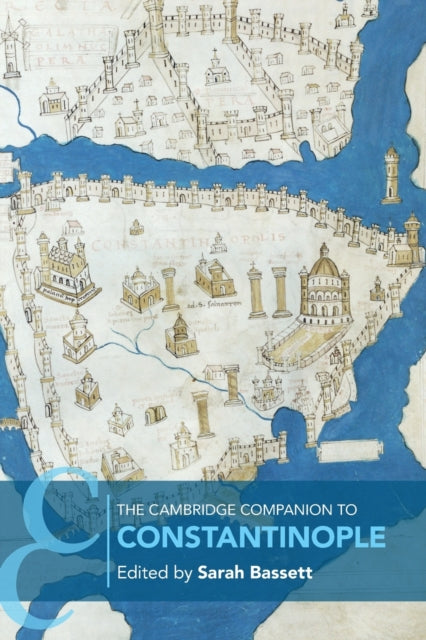 Cambridge Companion To Constantinople By Bassett, Sarah
