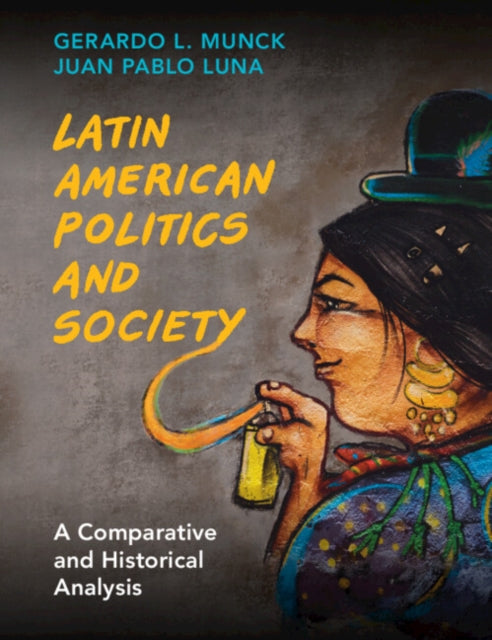 Latin American Politics & Society By Munck, Gerardo L.