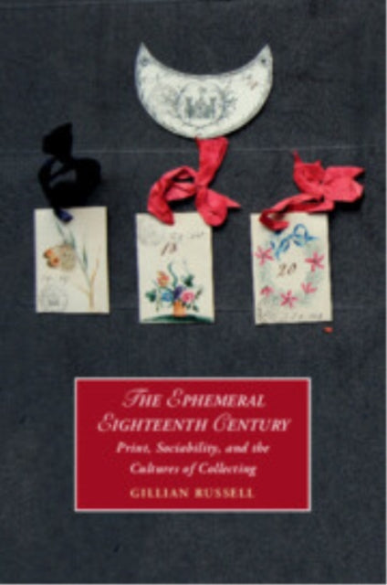 The Ephemeral Eighteenth Century By Russell  Gillian