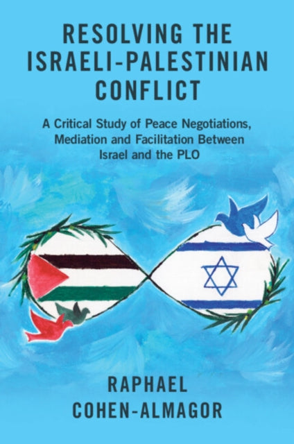 Resolving The Israeli-palestinian Confl By Cohen-almago  Raphae
