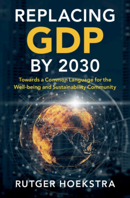 Replacing Gdp By 2030 By Rutger Hoekstra