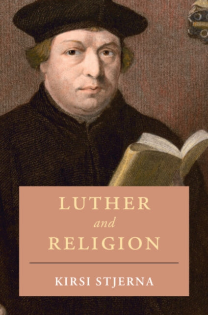Luther And Religion By Stjerna  Kirsi