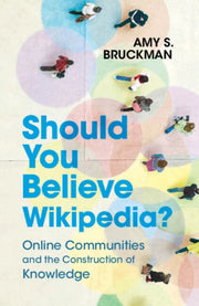 Should You Believe Wikipedia By Bruckman  Amy S