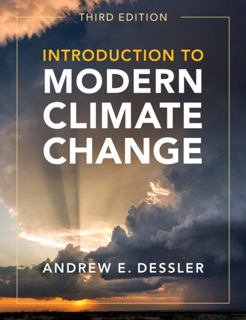 Introduction To Modern Climate Change By Dessler, Andrew E.