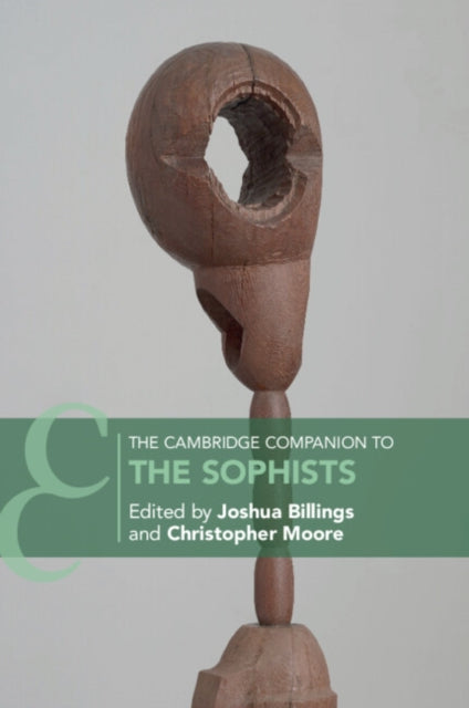 Cambridge Companion To The Sophists By Billings, Joshua