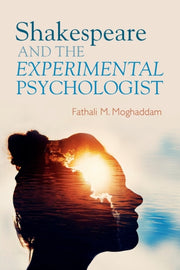 Shakespeare & The Experimental Psychol By Moghaddam, Fathali M