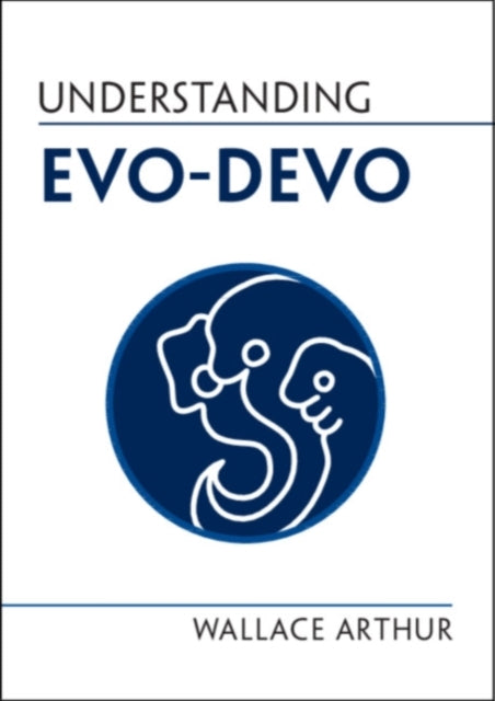 Understanding Evo Devo By Arthur, Wallace
