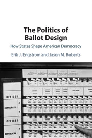 Politics Of Ballot Design By Engstrom, Erik J.