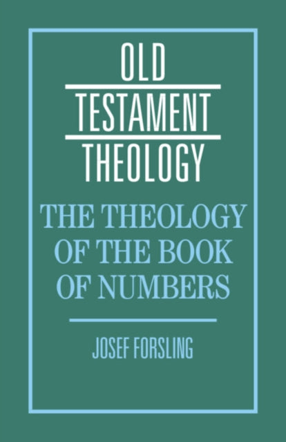 The Theology Of The Book Of Numbers By Forsling  Josef