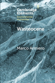 Wasteocene By Armiero, Marco