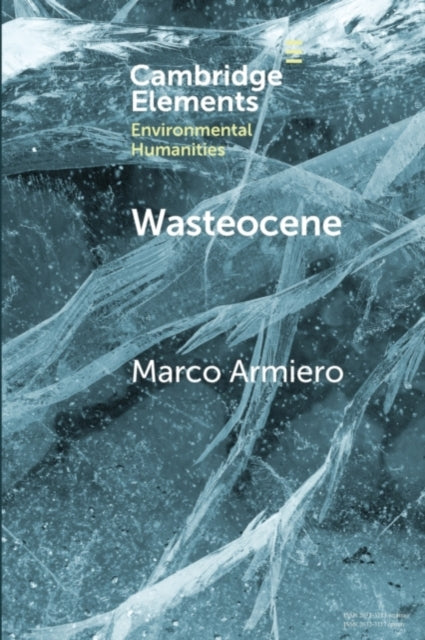 Wasteocene By Armiero, Marco