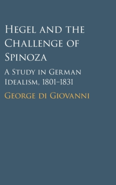 Hegel & The Challenge Of Spinoza