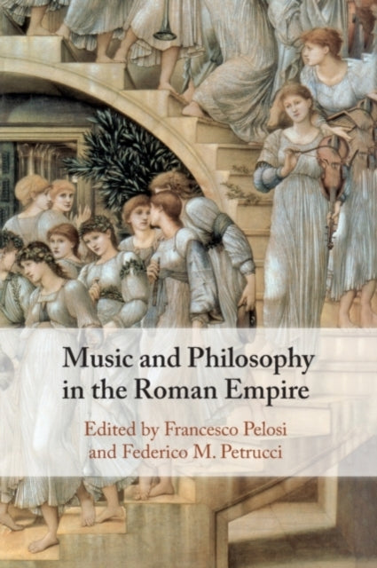 Music And Philosophy In The Roman Empir By Pelosi, Francesco