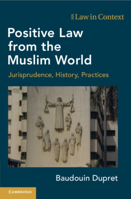 Positive Law From The Muslim World By Dupret  Baudouin