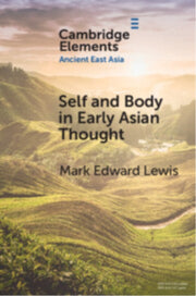 Self And Body In Early East Asian Thoug By Lewis  Mark Edward