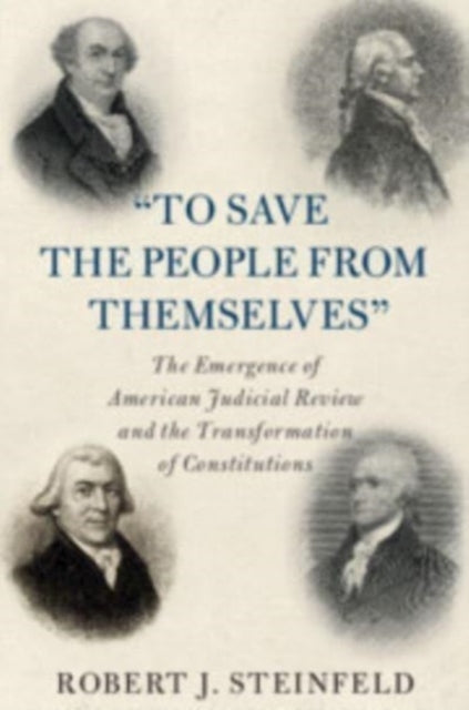 To Save The People From Themselves By Steinfeld  Robert J.