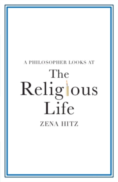 Philosopher Looks At The Religious Life By Hitz, Zena