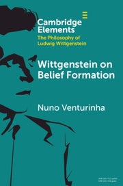 Wittgenstein On Belief Formation By Venturinha  Nuno