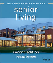 Building Type Basics For Senior Living By Perkins, B Et Al