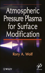 Atmospheric Pressure Plasma For Surface By Wolf, Rory
