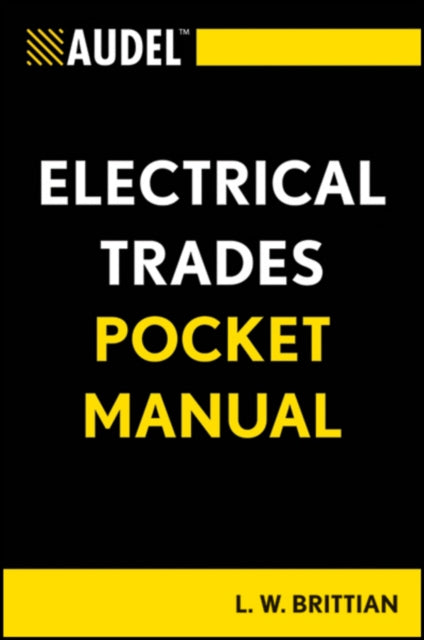 Audel Electrical Trades Pocket Manual By L. W. Brittian