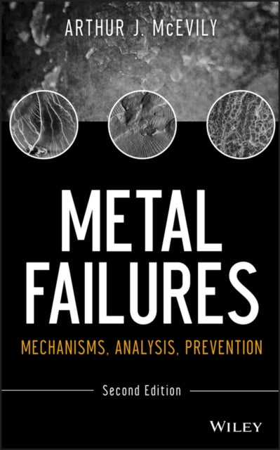 Metal Failures Mechanisms Analysis Pr By Arthur J. Mcevily