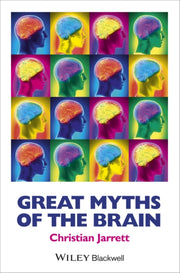 Great Myths Of The Brain By Jarrett, Christian