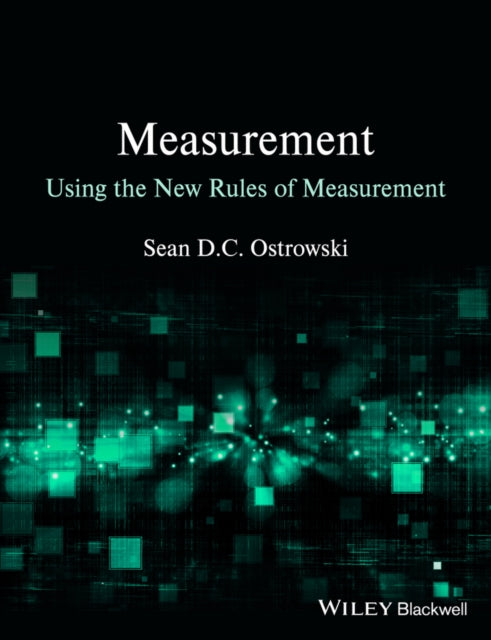 Measurement Using The New Rules Of Meas By Ostrowski, Sean