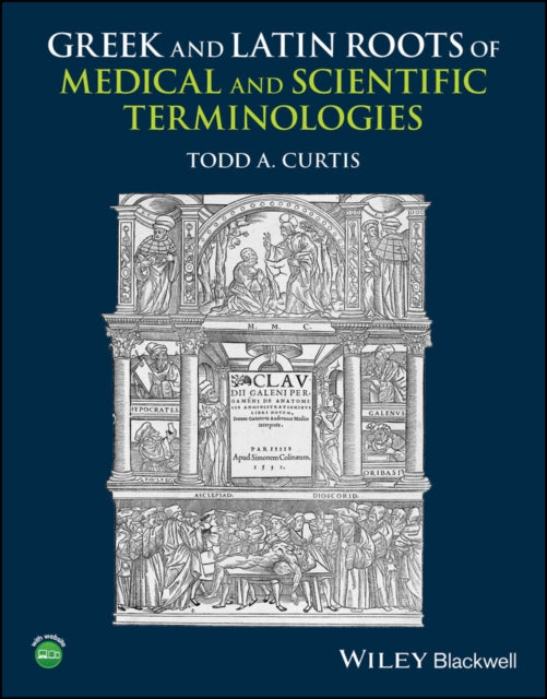 Greek And Latin Roots Of Medical And Sc By Todd A. Curtis
