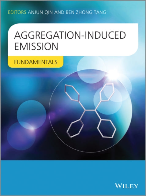Aggregation Induced Emission Fundamenta By Tang, Ben Zhong