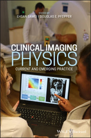 Clinical Imaging Physics Current And Em By Samei, Ehsan