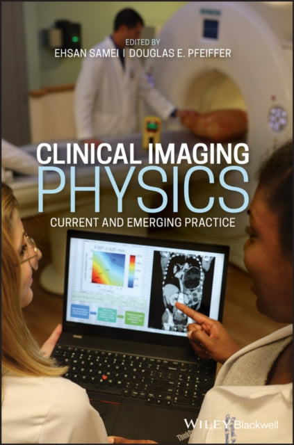 Clinical Imaging Physics Current And Em By Samei, Ehsan