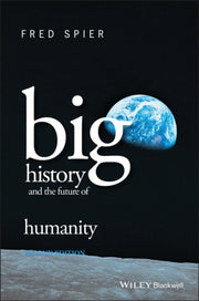 Big History & The Future Of Humanity By Spier, Fred