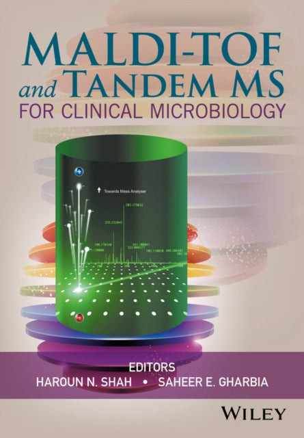Maldi Tof And Tandem Ms For Clinical Mi By Shah, Haroun N.