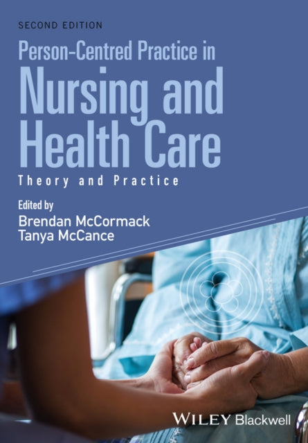 Personcentred Practice In Nursing & Heal