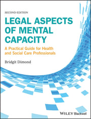 Legal Aspects Of Mental Capacity By Bridgit C. Dimond