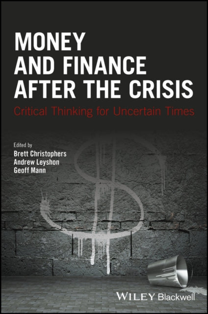 Money And Finance After The Crisis Crit By Christophers, Brett