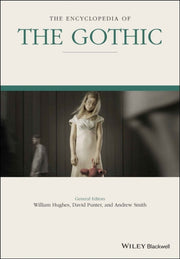 The Encyclopedia Of The Gothic