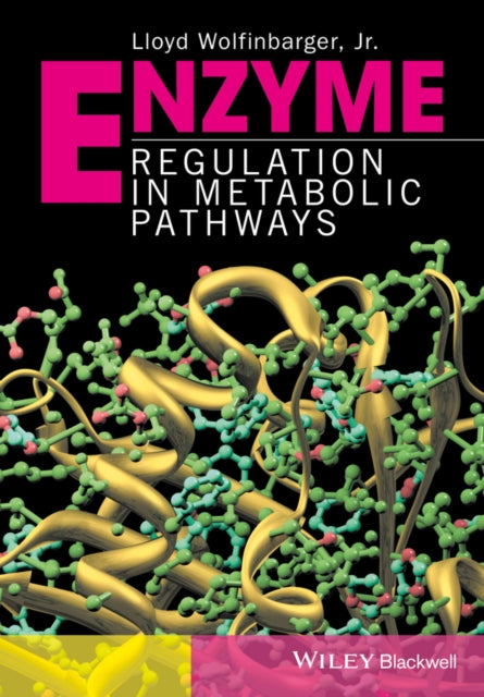 Enzyme Regulation In Metabolic Pathways By Wolfinbarger, Lloyd