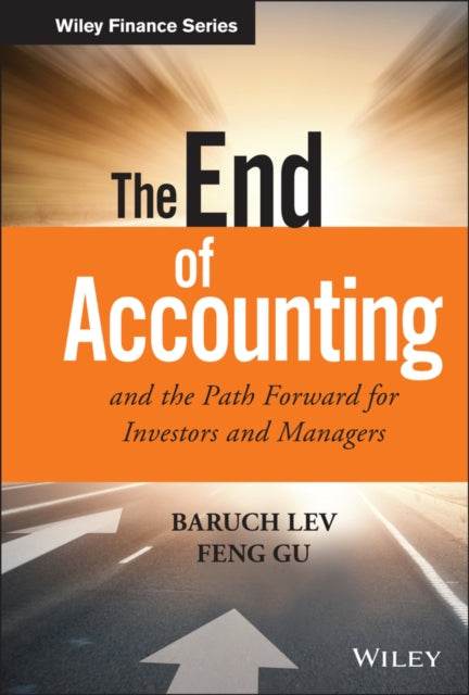 End Of Accounting & The Path Forward For By Lev, Baruch