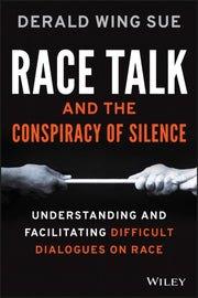 Race Talk And The Conspiracy Of Silence By Derald Wing Sue