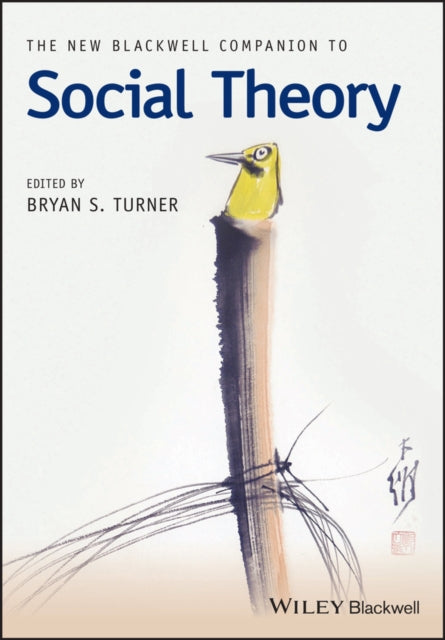 New Blackwell Companion To Social Theory By Turner, Bryan S.