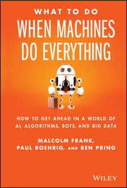 What To Do When Machines Do Everything By Frank, Malcolm