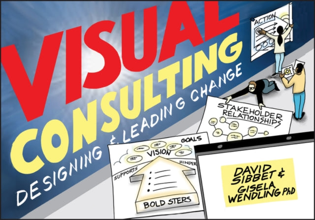 Visual Consulting By Sibbet , David