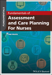 Fundamentals Of Assessment And Care Pla By Ian Peate
