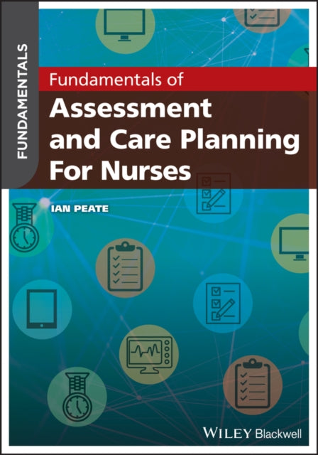 Fundamentals Of Assessment And Care Pla By Ian Peate