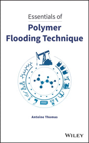 Essentials Of Polymer Flooding Technique