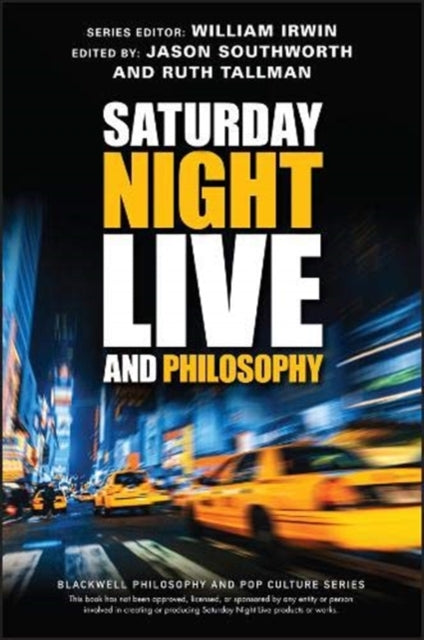Saturday Night Live And Philosophy Deep