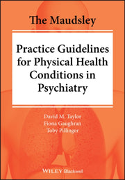 Maudsley Practice Guidelines For Physica