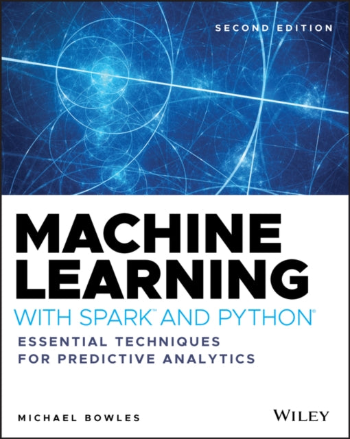 Machine Learning With Spark & Python By Bowles, Michael